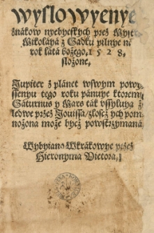 Wyslowyenye znakow nyebyeskych przez [...] Mikolaya z Sadku [...] na rok [...] 1528 slożone