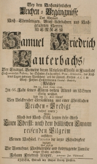 Bey dem hochansehnlichen Leichen-Beg&auml;ngnisse des [...] Samuel Friedrich Lauterbachs [...] Welcher den 24. Junii Anno 1728. Im 66. Jahr [...]