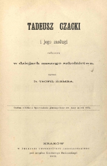 Tadeusz Czacki i jego zasługi zwłaszcza w dziejach naszego szkolnictwa
