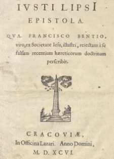 Epistola qua Francisco Bentio, viro ex Societate Iesu, illustri, reiectam a se falsam recentium haereticorum doctrinam perscribit