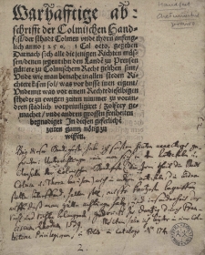 Warhafftige abschrifft der Colmischen Handfest der Sthadt Colmen unde Thorn anfenglich anno 1250I Cal. octo. gegeben