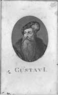 Geschichte Gustavs Wasa, K&ouml;nigs von Schweden, nebst einer Schilderung des Zustandes von Schweden von den &auml;ltesten Zeiten an bis Ende des f&uuml;nfzehnten Jahrhunderts. Bd. 1