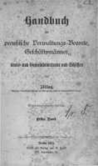 Handbuch f&uuml;r preussische Verwaltungs-Beamte, Gesch&auml;ftsm&auml;nner, Kreis- und Gemeindevertreter und Sch&ouml;ffen. Bd.1
