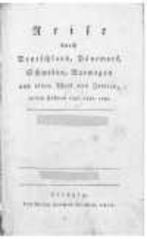 Reise durch Deutschland, D&auml;nmark, Schweden, Norwegen und einen Theil von Italien in den Jahren 1797, 1798, 1799