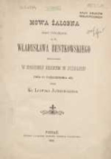 Mowa żałobna przy zwłokach ś.p. Władysława Bentkowskiego powiedziana w kościele farnym w Poznaniu dnia 6go października 1887