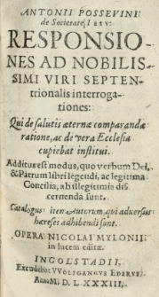 Responsiones ad nobilissimi viri septentrionalis interrogationes: Qui de salutis aeternae comparandae ratione ac de vera Ecclesia cupiebat institui [...] opera Nicolai Mylonii [...] editae