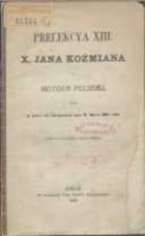 Prelekcya XIII, x. Jana Koźmiana z historyi polski&eacute;j, miana w pałacu Hr. Działyńskich dnia 19. marca 1862 roku.