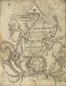 Institutiones Oratoriae ex Veteribus Optimisque Rhetoribus et Poetissimum Quintiliano Collectae, Usui Nobilis Polonae Iuventutis Accommodatae in Scholis Pijaris Złoczoviensibus Anno Domini 1765-to in Annum Domini 1766-tum Ioannes Nowicki manu propria.