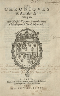 Les Chroniqves et annales de Poloigne. Par [...].