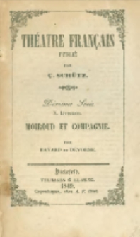 Moiroud et compagne: com&eacute;die-vaudeville en un acte. Par Bayard et Devorme [pseud.].