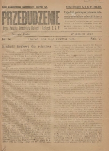 Przebudzenie: tygodnik poświęcony obronie interes&oacute;w robotnik&oacute;w rolnych i leśnych. Organ Związku Robotnik&oacute;w Rolnych i Leśnych ZZP. 1924.04.09 R.6 Nr14