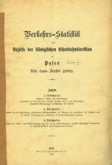 Verkehrs-Statistik des Bezirks der K&ouml;niglichen Eisenbahn-Direktion zu Posen f&uuml;r das Jahr 1899.
