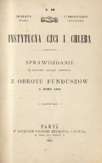 Emigracya Polska Stowarzyszenie Podatkowe. Instytucya Czci i Chleba. Sprawozdanie z czynności Zarządu Instytucyi i z obrotu fundusz&oacute;w w roku 1905. Nr 49. 1906