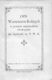Opis Warsztat&oacute;w Rolnych w powiecie szamotulskim (Wlkp) dla wycieczek na P. W. K.