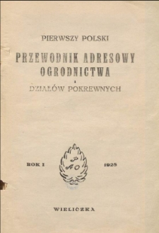 Pierwszy Polski Przewodnik Adresowy Ogrodnictwa i Dział&oacute;w Pokrewnych