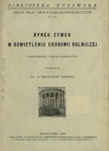 Rynek żywca w oświetleniu ekonomii rolniczej : (sprawozdanie z badań handlowych)