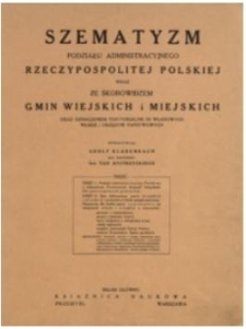 Szematyzm podziału administracyjnego Rzeczypospolitej Polskiej wraz ze skorowidzem gmin wiejskich i miejskich oraz oznaczeniem terytorjalnie im właściwych władz i urzęd&oacute;w państwowych