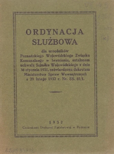 Ordynacja służbowa dla urzędnik&oacute;w Poznańskiego Wojew&oacute;dzkiego Związku Komunalnego w brzmieniu, ustalonem uchwałą Sejmiku Wojew&oacute;dzkiego z dnia 30 stycznia 1931, zatwierdzona dekretem Ministerstwa Spraw Wewnętrznych z 29 lutego 1932 r. Nr. SS 81/1