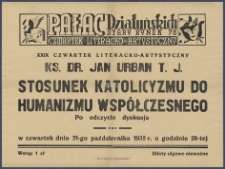 [Afisz] : [Incipit:] Pałac Działyńskich Stary Rynek 78 : XXIX Czwartek literacko-artystyczny: Ks. dr. Jan Urban T. J.: Stosunek katolicyzmu do humanizmu wsp&oacute;lczesnego: po odczycie dyskusja : w czwartek dnia 31 października 1935 r. o godzinie 20-tej [...].