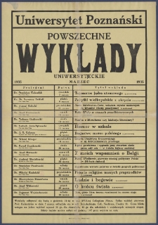 [Afisz] : [Incipit:] Powszechne wykłady uniwersyteckie 1935 marzec: Uniwersytet Poznański