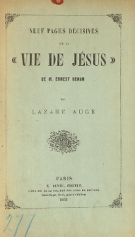 Neuf pages d&eacute;cisives sur la "Vie de J&eacute;sus", de M. Ernest Renan
