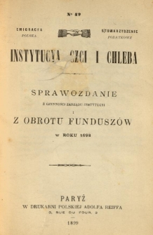 Emigracya Polska Stowarzyszenie Podatkowe. Instytucya Czci i Chleba. Sprawozdanie z czynności Zarządu Instytucyi i z obrotu fundusz&oacute;w w roku 1898. Nr 42. 1899